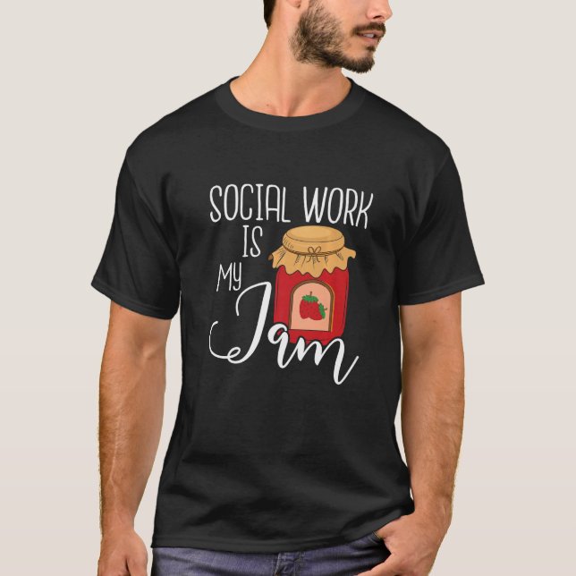 Social Work Is My Jam  Public Social Worker Casewo T-Shirt (Front)