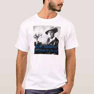 Social Work: Jane Addams Ran a Hull of a House T-Shirt
