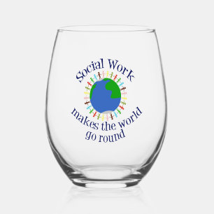 Social Work Makes the World Go Round Stemless Wine Glass