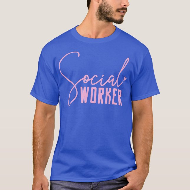 Social Work Social Worker T-Shirt (Front)