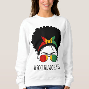 Social Worker African Women Messy Bun Black Histor Sweatshirt