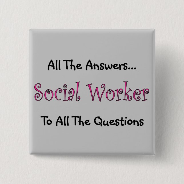 Social Worker "All The Answers" 2 Inch Square Button (Front)