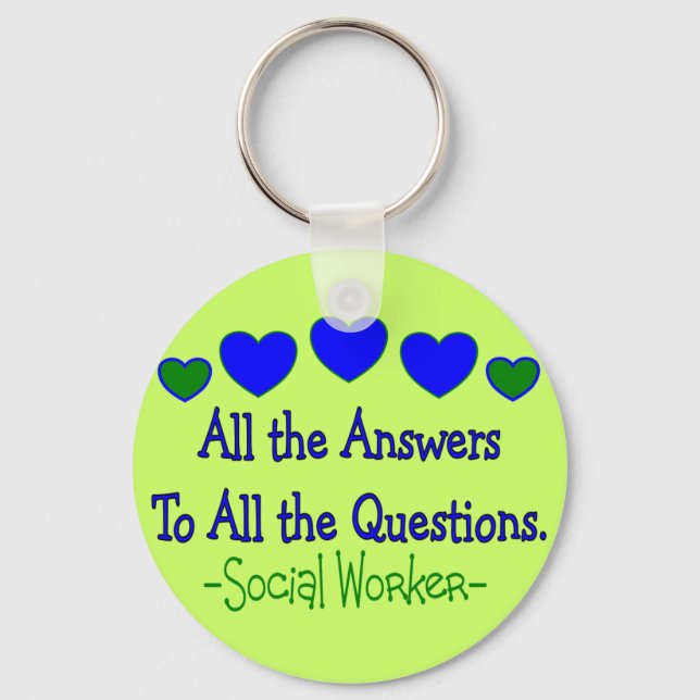 Social Worker "All the Answers, All the Questions" Keychain (Front)