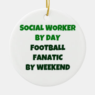 Social Worker by Day Football Fanatic by Weekend Ceramic Ornament