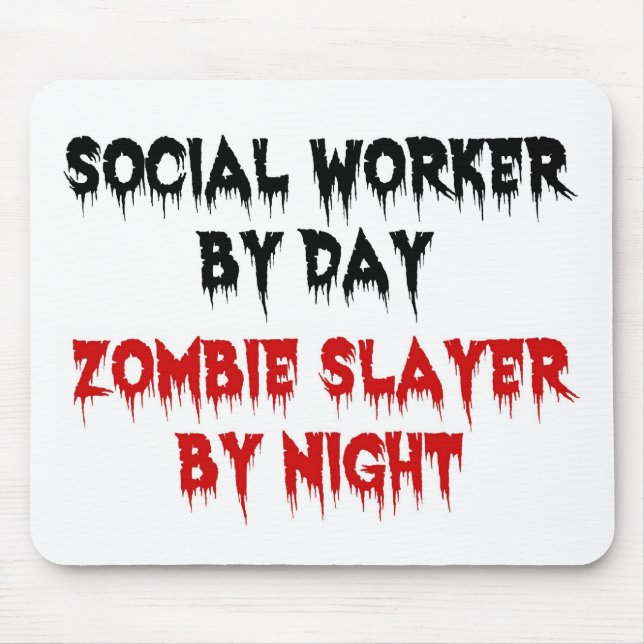 Social Worker by Day Zombie Slayer by Night Mouse Pad (Front)