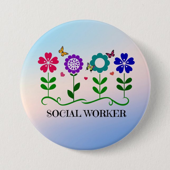Social Worker...Flowers, Hearts, Butterflies 3 Inch Round Button (Front)
