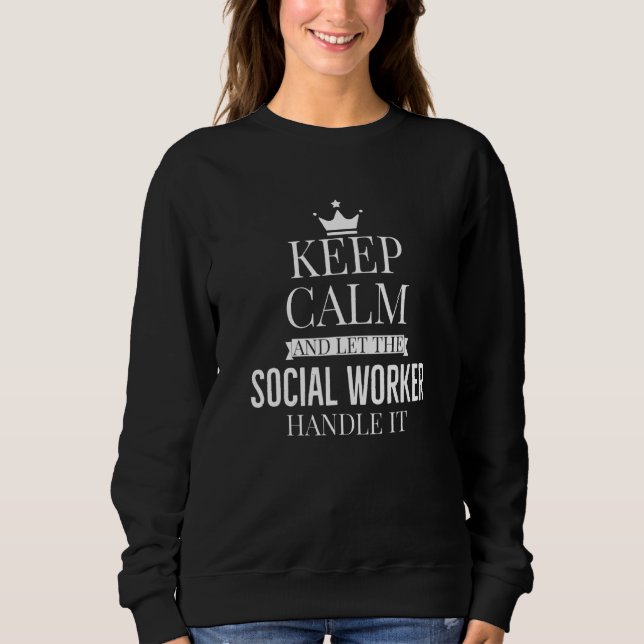 Social Worker For Social Working Sweatshirt (Front)
