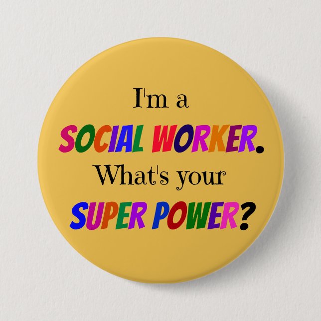 Social Worker Humour 3 Inch Round Button (Front)