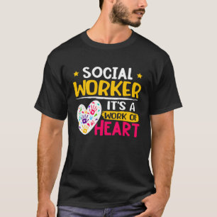 Social Worker  It's A Work Of Heart  1 T-Shirt