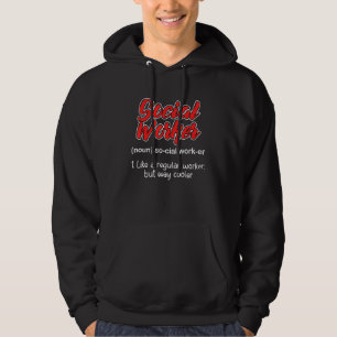Social Worker Like A Regular Worker But Way Cooler Hoodie