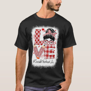 Social Worker Love Messy Bun Valentine's Day Appre T-Shirt