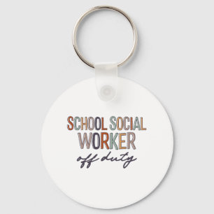 Social Worker Off Duty Last Day Of School Keychain