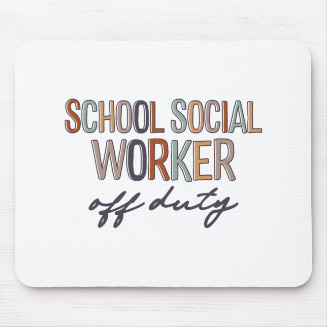 Social Worker Off Duty Last Day Of School  Mouse Pad (Front)