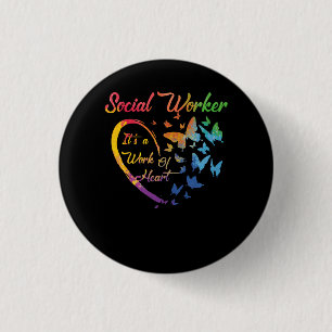Social Worker Support It_s A Work of Heart Colorfu 1 Inch Round Button
