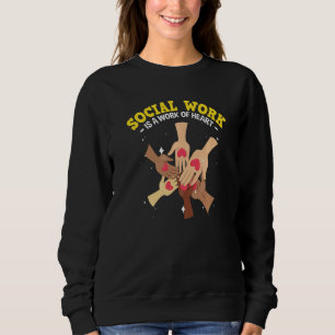 Social Workers Appreciation Month Love Social Work Sweatshirt