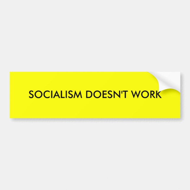 SOCIALISM DOESN'T WORK BUMPER STICKER (Front)