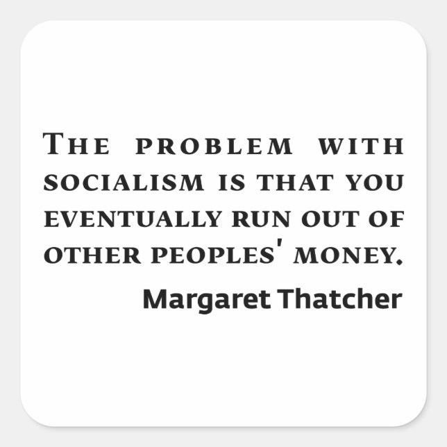 Socialism Margaret Thatcher Quote Square Sticker (Front)