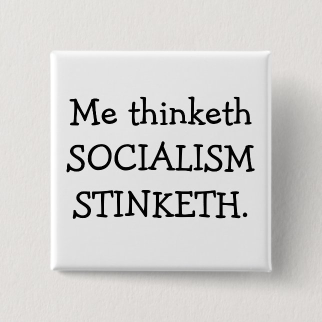 SOCIALISM STINKETH 2 INCH SQUARE BUTTON (Front)