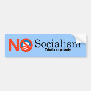 Socialism - Trickle up poverty Bumper Sticker