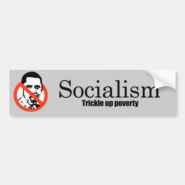 Socialism - Trickle up poverty Bumper Sticker (Front)