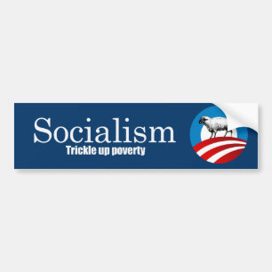 Socialism - Trickle up poverty Bumpersticker Bumper Sticker