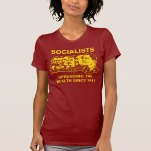 Socialists: Spreading the Wealth Customizable! T-Shirt