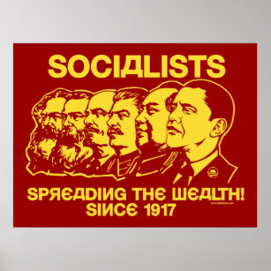 Socialists: Spreading the Wealth! Poster