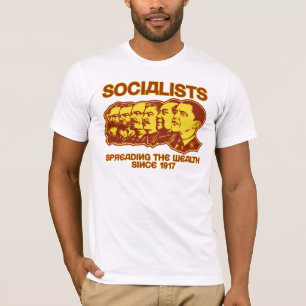 Socialists: Spreading the Wealth Shirt
