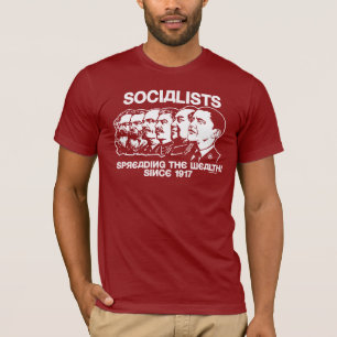 Socialists: Spreading the Wealth T-Shirt