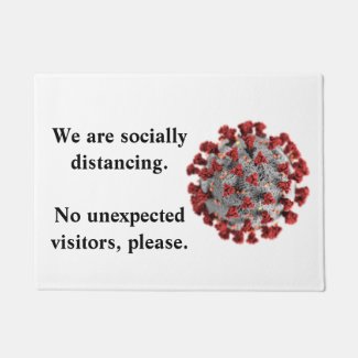 Socially distancing. No unexpected visitors. Doormat