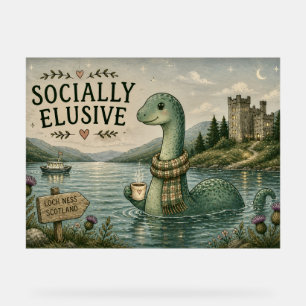 Socially Elusive Nessie Cozy Cryptid Loch Ness Acrylic Sign