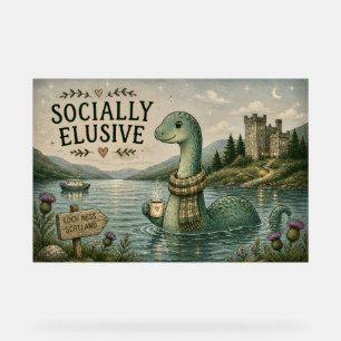 Socially Elusive Nessie Cozy Cryptid Loch Ness  Acrylic Sign