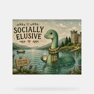 Socially Elusive Nessie Cozy Cryptid Loch Ness  Acrylic Sign