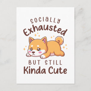 Socially Exhausted But Still Cute - Shiba Inu Postcard