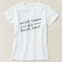 socially femme but fiscally butch