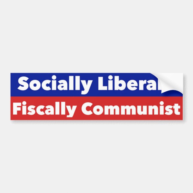 Socially Liberal Fiscally Communist Bumper Sticker (Front)