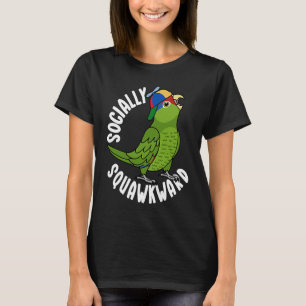 Socially Squawkward Parrot I Mexican Red headed Am T-Shirt