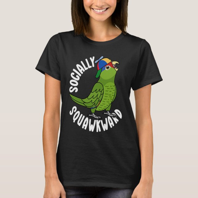 Socially Squawkward Parrot I Mexican Red headed Am T-Shirt (Front)