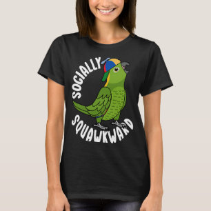 Socially Squawkward Parrot I Yellow naped Amazon T-Shirt