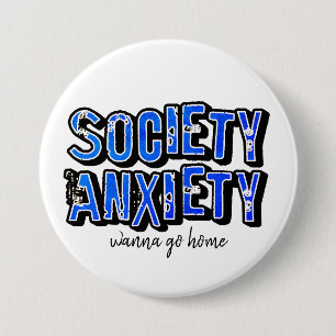 Society Anxiety 3 Inch Round Button