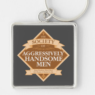 Society of Aggressively Handsome Men Keychain