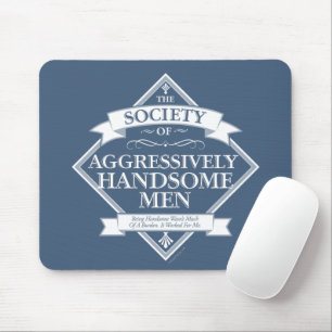 Society of Aggressively Handsome Men Mouse Pad