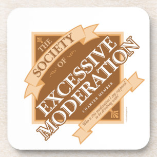 Society of Excessive Moderation Coaster