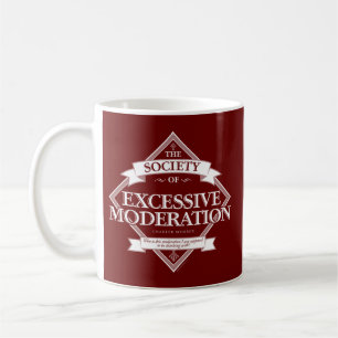 Society of Excessive Moderation Coffee Mug