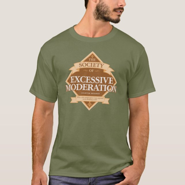 Society of Excessive Moderation T-Shirt (Front)