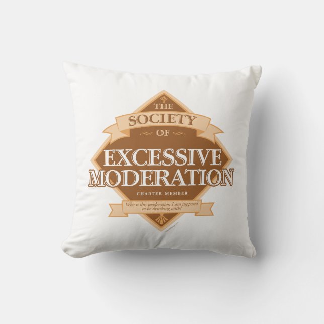Society of Excessive Moderation Throw Pillow (Front)