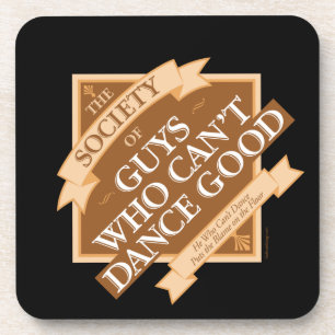 Society of Guys Who Can’t Dance Good Coaster