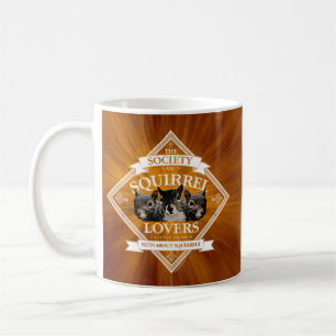 Society of Squirrel Lovers - funny squirrel Mug