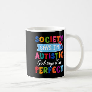 Society says autistic god autism awareness puzzle coffee mug