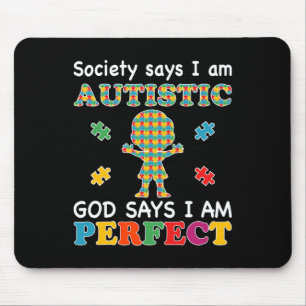 Society Says I Am Autistic God Says I Am Perfect A Mouse Pad